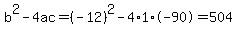 b%5E2-4ac=%28-12%29%5E2-4%2A1%2A-90=504