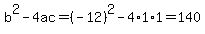 b%5E2-4ac=%28-12%29%5E2-4%2A1%2A1=140