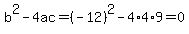b%5E2-4ac=%28-12%29%5E2-4%2A4%2A9=0