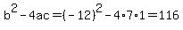 b%5E2-4ac=%28-12%29%5E2-4%2A7%2A1=116