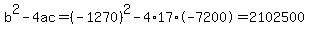 b%5E2-4ac=%28-1270%29%5E2-4%2A17%2A-7200=2102500