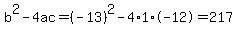 b%5E2-4ac=%28-13%29%5E2-4%2A1%2A-12=217