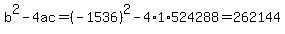 b%5E2-4ac=%28-1536%29%5E2-4%2A1%2A524288=262144