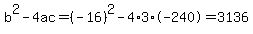 b%5E2-4ac=%28-16%29%5E2-4%2A3%2A-240=3136