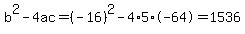 b%5E2-4ac=%28-16%29%5E2-4%2A5%2A-64=1536