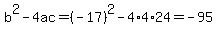 b%5E2-4ac=%28-17%29%5E2-4%2A4%2A24=-95