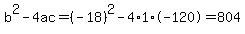 b%5E2-4ac=%28-18%29%5E2-4%2A1%2A-120=804