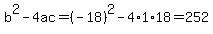 b%5E2-4ac=%28-18%29%5E2-4%2A1%2A18=252