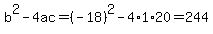 b%5E2-4ac=%28-18%29%5E2-4%2A1%2A20=244