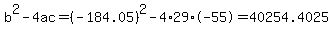 b%5E2-4ac=%28-184.05%29%5E2-4%2A29%2A-55=40254.4025
