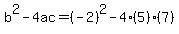 b%5E2-4ac=%28-2%29%5E2-4%285%29%287%29
