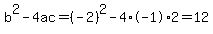 b%5E2-4ac=%28-2%29%5E2-4%2A-1%2A2=12