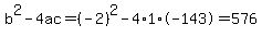 b%5E2-4ac=%28-2%29%5E2-4%2A1%2A-143=576