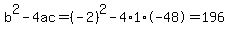 b%5E2-4ac=%28-2%29%5E2-4%2A1%2A-48=196