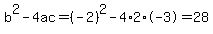 b%5E2-4ac=%28-2%29%5E2-4%2A2%2A-3=28