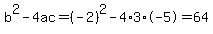 b%5E2-4ac=%28-2%29%5E2-4%2A3%2A-5=64