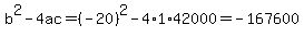 b%5E2-4ac=%28-20%29%5E2-4%2A1%2A42000=-167600