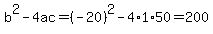 b%5E2-4ac=%28-20%29%5E2-4%2A1%2A50=200