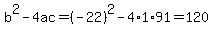 b%5E2-4ac=%28-22%29%5E2-4%2A1%2A91=120
