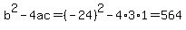 b%5E2-4ac=%28-24%29%5E2-4%2A3%2A1=564
