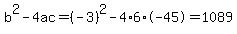 b%5E2-4ac=%28-3%29%5E2-4%2A6%2A-45=1089