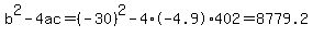 b%5E2-4ac=%28-30%29%5E2-4%2A-4.9%2A402=8779.2