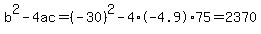 b%5E2-4ac=%28-30%29%5E2-4%2A-4.9%2A75=2370