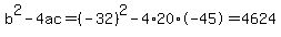 b%5E2-4ac=%28-32%29%5E2-4%2A20%2A-45=4624