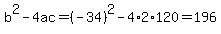 b%5E2-4ac=%28-34%29%5E2-4%2A2%2A120=196