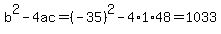 b%5E2-4ac=%28-35%29%5E2-4%2A1%2A48=1033