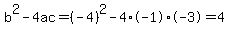 b%5E2-4ac=%28-4%29%5E2-4%2A-1%2A-3=4