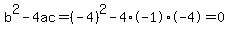 b%5E2-4ac=%28-4%29%5E2-4%2A-1%2A-4=0
