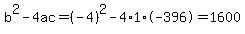 b%5E2-4ac=%28-4%29%5E2-4%2A1%2A-396=1600