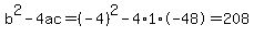 b%5E2-4ac=%28-4%29%5E2-4%2A1%2A-48=208