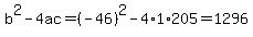 b%5E2-4ac=%28-46%29%5E2-4%2A1%2A205=1296