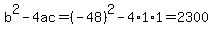 b%5E2-4ac=%28-48%29%5E2-4%2A1%2A1=2300