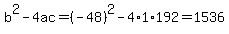 b%5E2-4ac=%28-48%29%5E2-4%2A1%2A192=1536