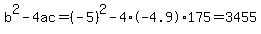 b%5E2-4ac=%28-5%29%5E2-4%2A-4.9%2A175=3455