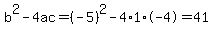 b%5E2-4ac=%28-5%29%5E2-4%2A1%2A-4=41