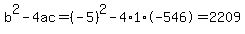 b%5E2-4ac=%28-5%29%5E2-4%2A1%2A-546=2209