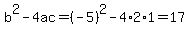 b%5E2-4ac=%28-5%29%5E2-4%2A2%2A1=17