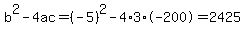 b%5E2-4ac=%28-5%29%5E2-4%2A3%2A-200=2425