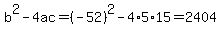 b%5E2-4ac=%28-52%29%5E2-4%2A5%2A15=2404