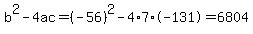b%5E2-4ac=%28-56%29%5E2-4%2A7%2A-131=6804