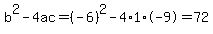 b%5E2-4ac=%28-6%29%5E2-4%2A1%2A-9=72