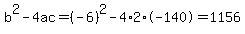 b%5E2-4ac=%28-6%29%5E2-4%2A2%2A-140=1156