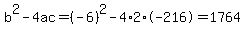 b%5E2-4ac=%28-6%29%5E2-4%2A2%2A-216=1764