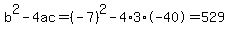b%5E2-4ac=%28-7%29%5E2-4%2A3%2A-40=529
