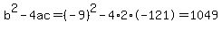 b%5E2-4ac=%28-9%29%5E2-4%2A2%2A-121=1049