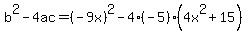 b%5E2-4ac=%28-9x%29%5E2-4%2A%28-5%29%284x%5E2%2B15%29